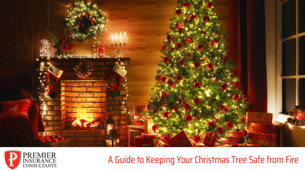 A Guide to Help Prevent Christmas Tree Fires Premier Insurance